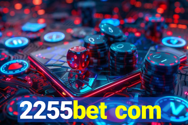 2255bet com